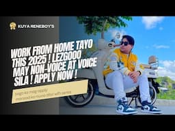 WFH HIRING FOR 2025 - NON VOICE AND VOICE AVAILABLE ! NO VA EXPERIENCE REQUIRED! - KUYA RENEBOY