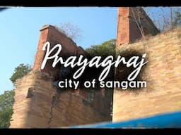 The city of sangam- Prayagraj | अकबर का किला Allahabad | Dreamfish productions