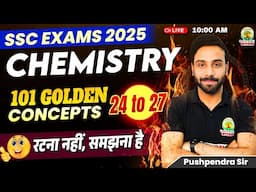 Concept 24-27 | Class 10 | 101 Golden Concepts | SSC EXAMS 2025 | Chem By Pushpendra Sir #ssc #2025