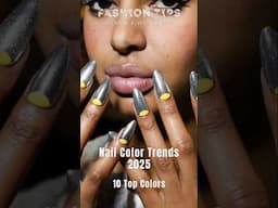 2025 Nail Color #trends. 10 Top Colors for #nailpolish #naildesign #short #beautytips