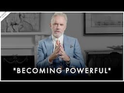 The Ultimate Guide To Becoming POWERFUL Beyond Belief - Jordan Peterson Motivation