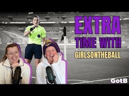 Extra Time with GirlsontheBall Super Sub | Mel Burgin, PGMOL Referee