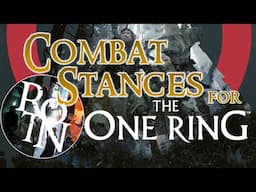 COMBAT STANCES for Player-Heroes - A Rules Walkthrough for The One Ring 2e