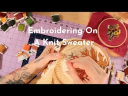 Stitch a Sweater With Me - How To Embroider On Knitting