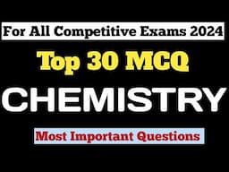 Top 30 Chemistry MCQ | Most Important MCQ Questions for All Competitive Exams| NEET 2025