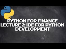 Python for Finance (#2) : IDEs for Python development