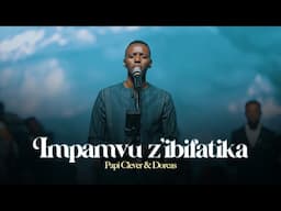 IMPAMVU Z'IBIFATIKA - PAPI CLEVER & DORCAS (Live-2025)