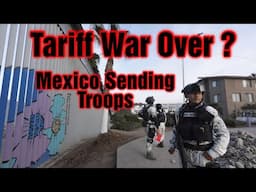 Mexico Sending Troops To The Boarder END Of Tariff War