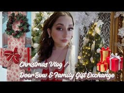 Christmas Vlog / Door Bow & Family Gift Exchange 🎁