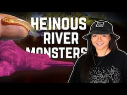 FREAKS of the River: Heinous Freshwater Fish