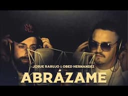 Josue Rarrujo FT Obed Hernandez (Abrazame) 2021