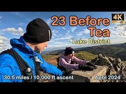 23 Before Tea | Lake District | 4K | April 2024