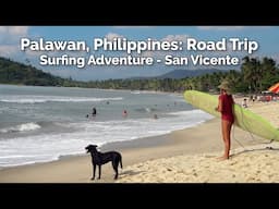 Surfing Adventure in San Vicente - Palawan: Road Trip, Surfing Competition!