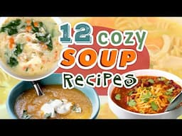 12 Cozy Soup Recipes for the Cold Weather Season | Hearty Soup Recipe Compilation | Well Done