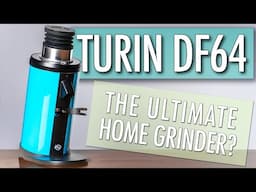 The Best Coffee Grinder of 2023? - Turin DF64