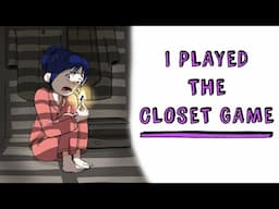 I PLAYED THE CLOSET GAME | Draw My Life Horror Stories