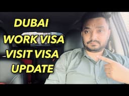 Dubai Work Visa Update | Dubai Visit Visa Update | UAE visit visa update