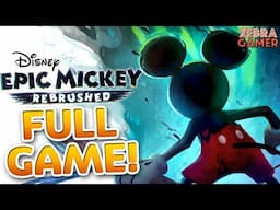 Disney Epic Mickey Rebrushed Full Game Walkthrough!