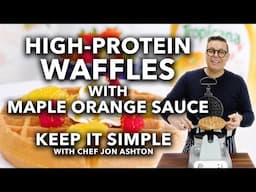 High Protein Waffles with Maple Orange Sauce | Keep it Simple