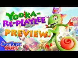 I Got to Play Yooka-Replaylee Early!