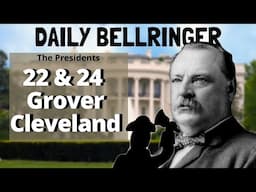 President Grover Cleveland | DAILY BELLRINGER