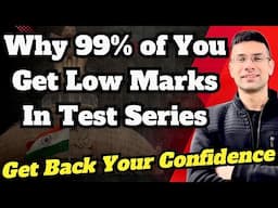 Why 99% of You Get Low Marks in Test Series | Get Back Your Lost Confidence | UPSC | Gaurav Kaushal