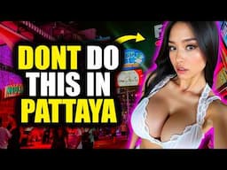 The Biggest Mistakes People Make in Pattaya (And How to Avoid Them In 2025) 🇹🇭