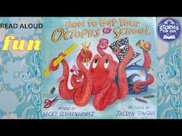 HOW TO GET YOUR OCTOPUS TO SCHOOL | STORIES FOR KIDS | READ ALOUD