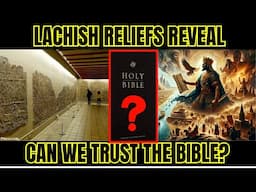 Can We Trust the Bible? What the Lachish Reliefs Reveal | bible insights |