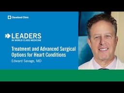 Treatment and Advanced Surgical Options for Heart Conditions