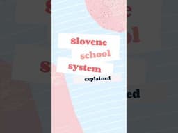 Slovene school system explained