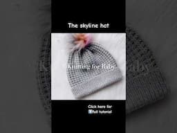 The skyline knit hat pattern for teens, adult men and woman beginner friendly #knittingforbaby #knit