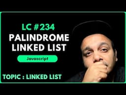 Palindrome Linked List :  LeetCode Solution Explained with JavaScript