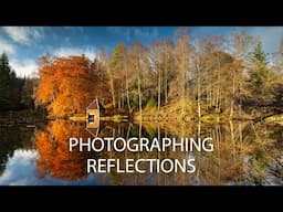 Photographing Reflections in the Landscape - Part 2