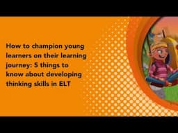 Herbert Puchta's 5 things to know about developing thinking skills in ELT