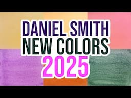 New Colors from Daniel Smith! - Six new colors for 2025! - Watercolor News 🎨