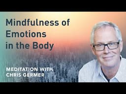 Mindfulness of Emotions in the Body (Audio Meditation)