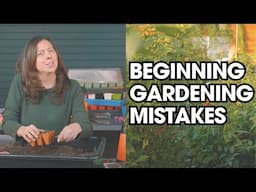 5 Common Mistakes from First Time Gardeners (And How to Avoid Them)