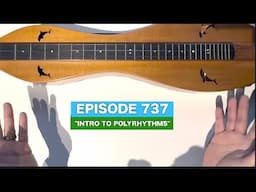 Intro to Polyrhythms - Dulcimerica 737