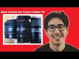 Best Lenses for the Canon Rebel T6