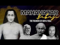 The Untold Story of Mahavtar Babaji, the Yogi Who Defies Time and Space | The Founder of Kriya Yoga