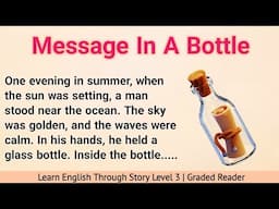 Learn English Through Story Level 3 | Graded Reader Level 3 | English Story | Message In A Bottle