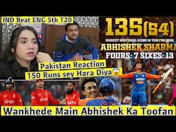 INDIA Beat ENGLAND 5th T20 Pakistan Reaction Wankhede k Ander ABHISHEK ka TOOFAN 135 Runs 😱