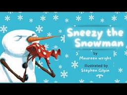 ☃️ Sneezy the Snowman by Maureen Wright & Stephen Gilpin | Kid's Book Read Aloud