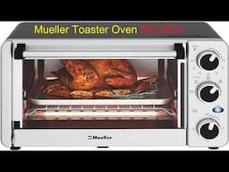 Mueller Toaster Oven Product Review