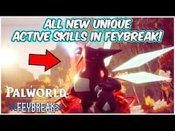 All New ACTIVE And UNIQUE Skills In Palworld FEYBREAK!