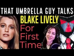 IS BLAKE LIVELY an AMBER HEARD REDUX? “THAT UMBRELLA GUY” JOINS FIRST EPISODE of MY NEW DAILY SHOW