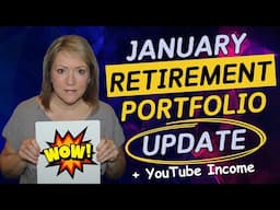 January RETIREMENT Portfolio UPDATE WOW! 😃+ YouTube Income💲