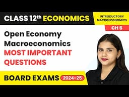 Open Economy Macroeconomics - Most Important Questions | Class 12 Economics Chapter 6 | CBSE