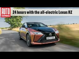 24 hours with the all-electric Lexus RZ